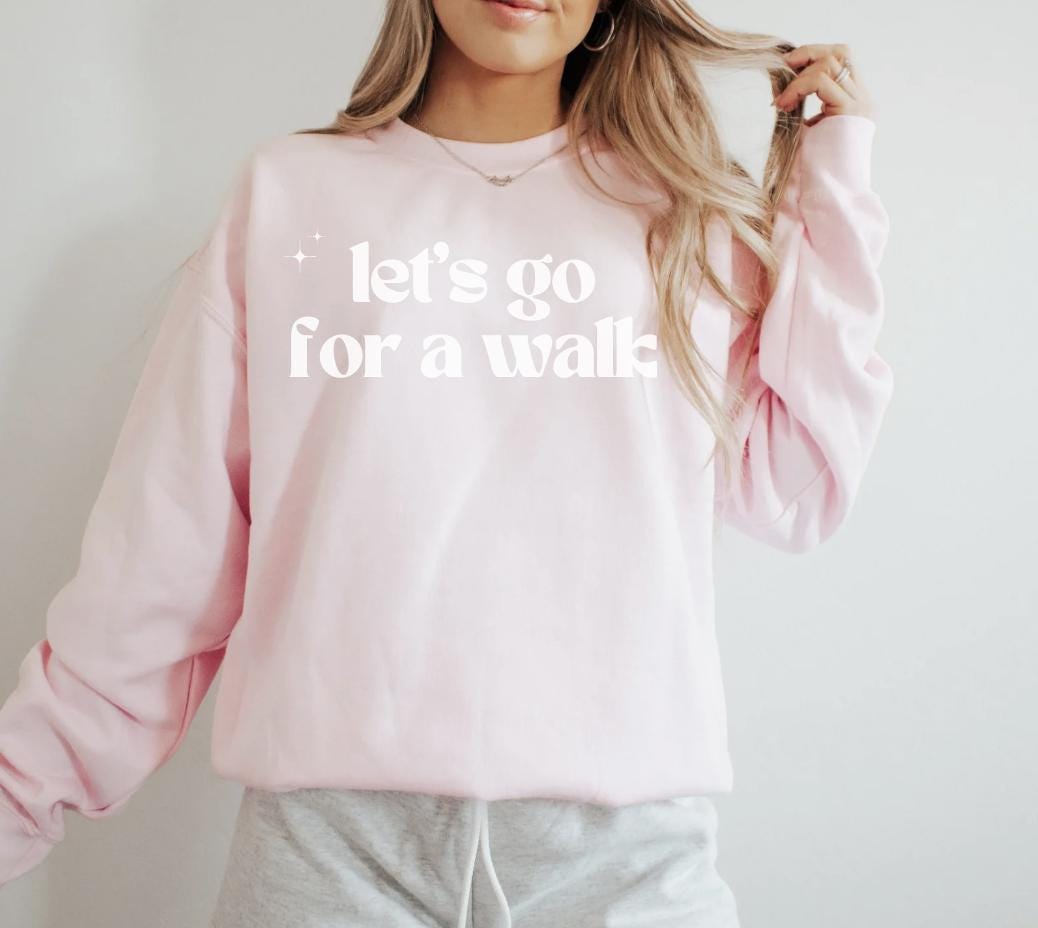 Let's Go For A Walk Sweatshirt
