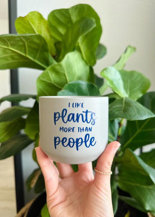 I Like Plants More Than People, Funny Succulent Ceramic Planter